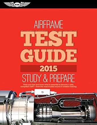 airframe test guide 2015 the fast track to study for and pass the aviation maintenance technician knowledge