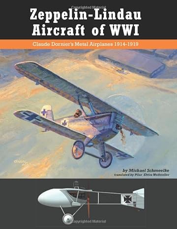 zeppelin lindau aircraft of wwi claude dorniers metal airplanes 1914 1919 1st edition michael schmeelke,