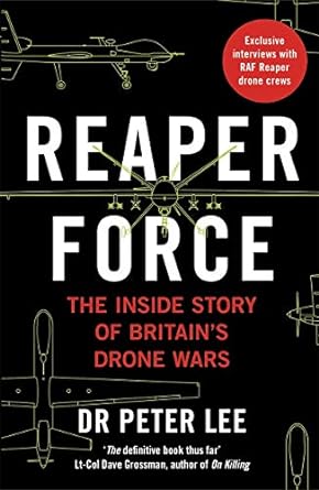 reaper force inside britains drone wars 1st edition peter lee 1789460786, 978-1789460780