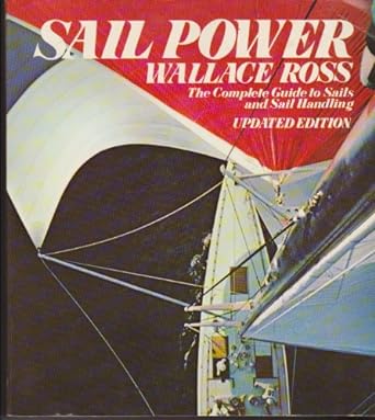 sail power the complete guide to sails and sail handling 1st updated edition wallace ross 0394727150,