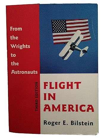 flight in america from the wrights to the astronauts 3rd edition roger e bilstein 0801866855, 978-0801866852