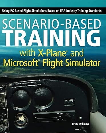 scenario based training with x plane and microsoftflight simulator using pc based flight simulations based on