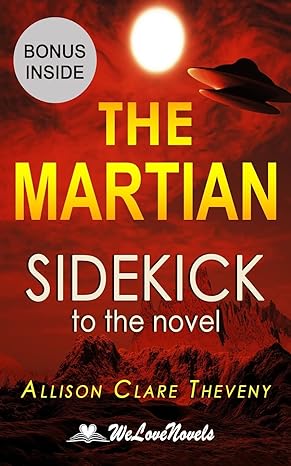 the martian sidekick to the andy weir novel 1st edition allison clare theveny ,welovenovels 1515063887,
