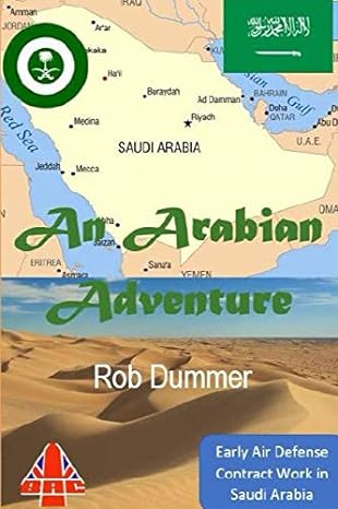 an arabian adventure early air defense contract work in saudi arabia 1st edition rob dummer 1973226650,