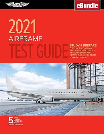 airframe test guide 2021 pass your test and know what is essential to become a safe competent amt from the