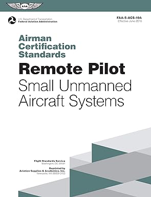remote pilot airman certification standards faa s acs 10a for unmanned aircraft systems june 2018th edition