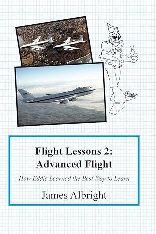 flight lessons 2 advanced flight how eddie learned the best way to learn 1st edition james a albright