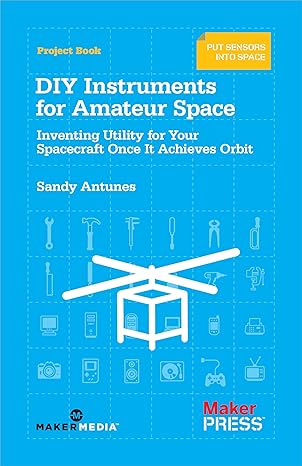 diy instruments for amateur space inventing utility for your spacecraft once it achieves orbit 1st edition
