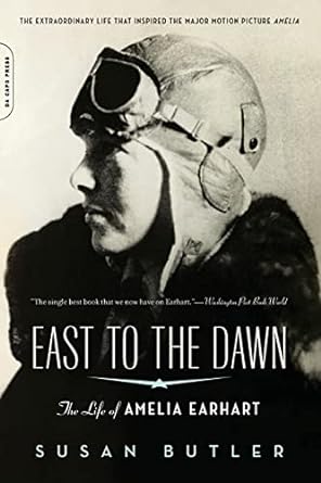 east to the dawn the life of amelia earhart media tie-in edition susan butler 030681837x, 978-0306818370