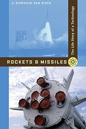rockets and missiles the life story of a technology 1st edition a bowdoin van riper 0801887925, 978-0801887925