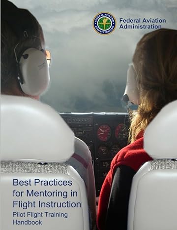 best practices for mentoring in flight instruction 1st edition federal aviation administration ,u s