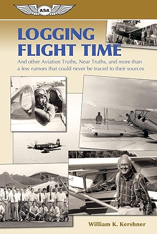 logging flight time and other aviation truths near truths and more than a few rumors that could never be