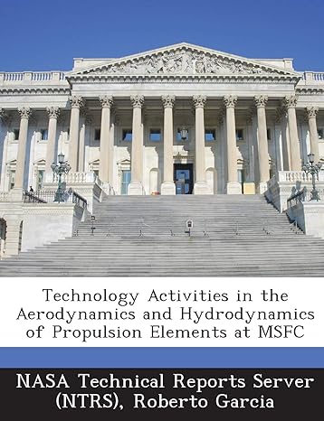 technology activities in the aerodynamics and hydrodynamics of propulsion elements at msfc 1st edition