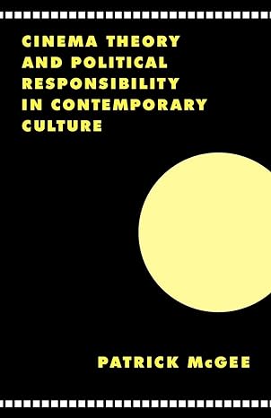 cinema theory and political responsibility in contemporary culture 1st edition patrick mcgee 0521589088,