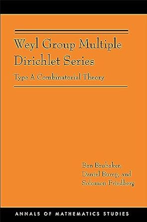weyl group multiple dirichlet series type a combinatorial theory 1st edition ben brubaker ,daniel bump