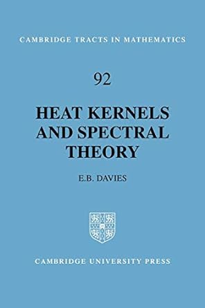 heat kernels and spectral theory 1st edition e. b. davies 0521409977, 978-0521409971
