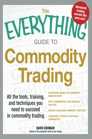 the everything guide to commodity trading 1st edition tammy h kraemer 1598697609, 978-1598697605