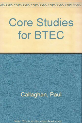 core studies for btec 1st edition paul callaghan 9780907679257