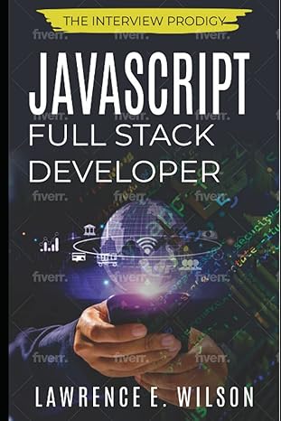 javascript full stack developer capture the job offer and advance your career 1st edition lawrence e wilson