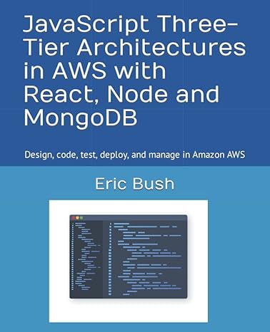 javascript three tier architectures in aws with react node and mongodb design code test deploy and manage in