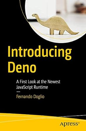 introducing deno a first look at the newest javascript runtime 1st edition fernando doglio 1484261968,
