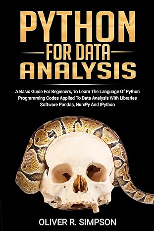 python for data analysis a basic guide for beginners to learn the language of python programming codes