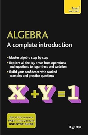 algebra a complete introduction 1st edition hugh neill 1473678412