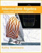 intermediate algebra building sils and modeling situations 1st edition kathy yoshiwara 193636834x,
