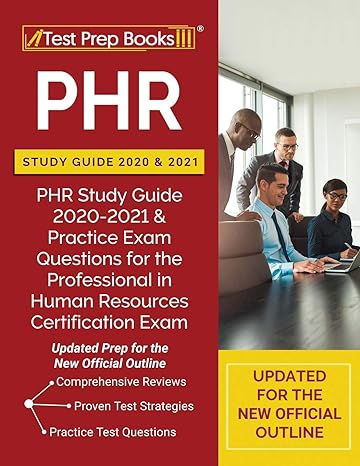 phr study guide 2020 and 2021 phr study guide 2020 2021 and practice exam questions for the professional in