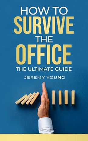 how to survive the office the ultimate guide 1st edition jeremy young b08hgtt429, 979-8683300487