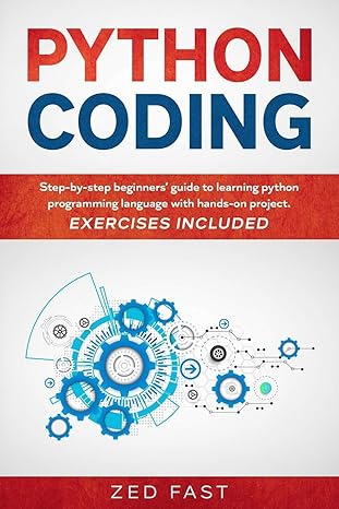 python coding step by step beginners guide to learning python programming language with hands on project