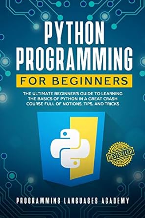 python programming for beginners the ultimate beginners guide to learning the basics of python in a great