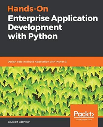 hands on enterprise application development with python design data intensive application with python 3 1st
