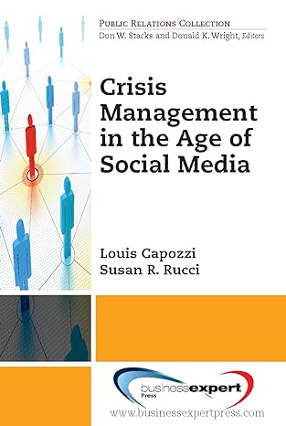 crisis management in the age of social media 1st edition louis capozzi 1606495801, 978-1606495803