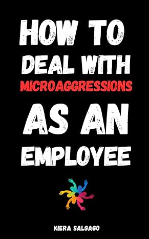 how to deal with microaggressions as an employee 1st edition kiera salgado b0cnxxhj33, 979-8869707529