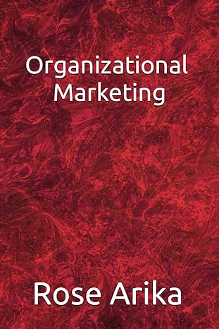 organizational marketing 1st edition rose arika b0cqrk2sgt, 979-8872434993