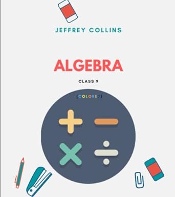 algebra class 9 1st edition jeffrey collins 979-8372953048