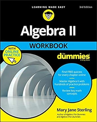 algebra ii workbook for dummies 3rd edition mary jane sterling 1119543118, 978-1119543114