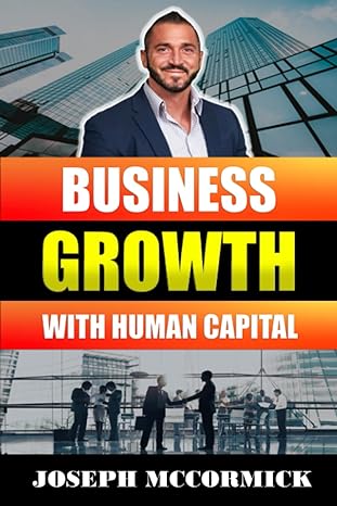 business growth with human capital 1st edition joseph mccormick b0c9s7qgcb, 979-8851432309