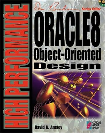 high performance oracle8 object oriented design your complete guide to creating fast efficient database