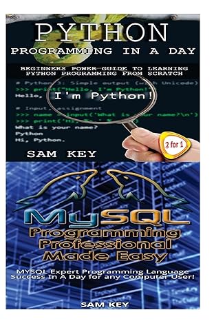 python programming in a day and mysql programming professional made easy 1st edition sam key 1511442409,