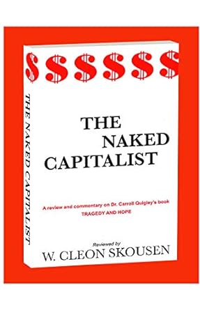 the naked capitalist eigh printing edition w cleon skousen 0686091647, 978-0686091646