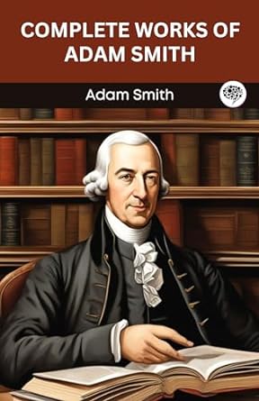 complete works of adam smith 1st edition adam smith b01b23yka4, b0cmd8q5z7