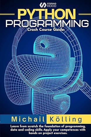 python programming crash course guide learn from scratch fundation of programming data and coding skills