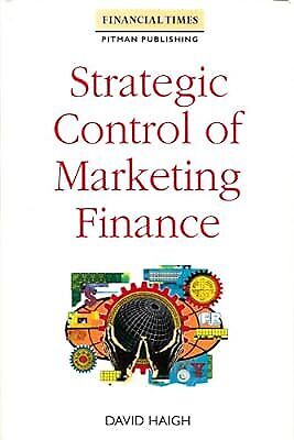strategic control of marketing finance 1st edition david haigh 0273602314, 9780273602316