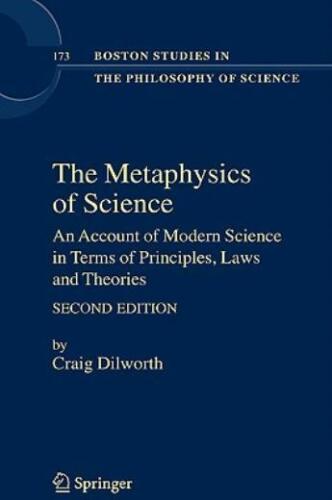 the metaphysics of science an account of modern science in terms of principles laws and theories 2nd edition