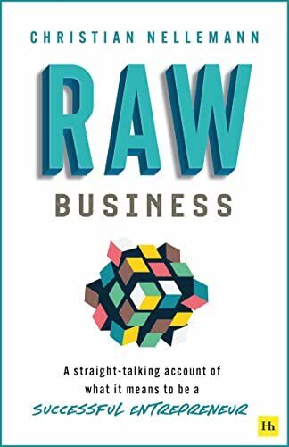 Raw Business A Straight Talking Account Of What It Means To Be A Successful Entrepreneur