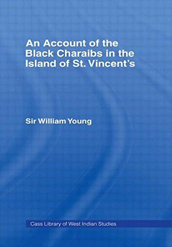 an account of the black charaibs in the island of st vincents 1st edition sir williams young 9780714619552,