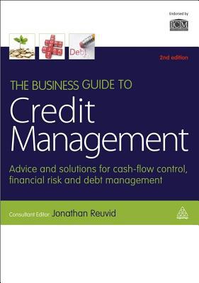 the business guide to credit management advice and solutions for cash flow control financial risk and debt