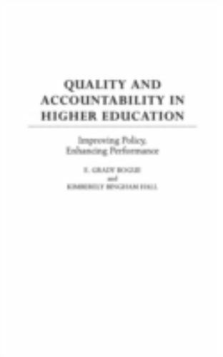 quality and accountability in higher education improving policy enhancing performance 1st edition e grady